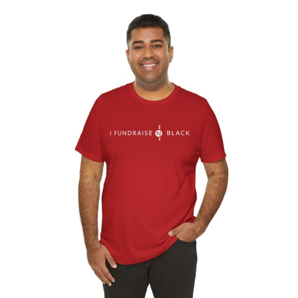 I Fundraise in Black Unisex Short Sleeve Tee