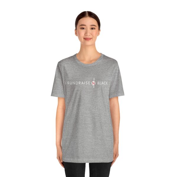 I Fundraise in Black Unisex Short Sleeve Tee