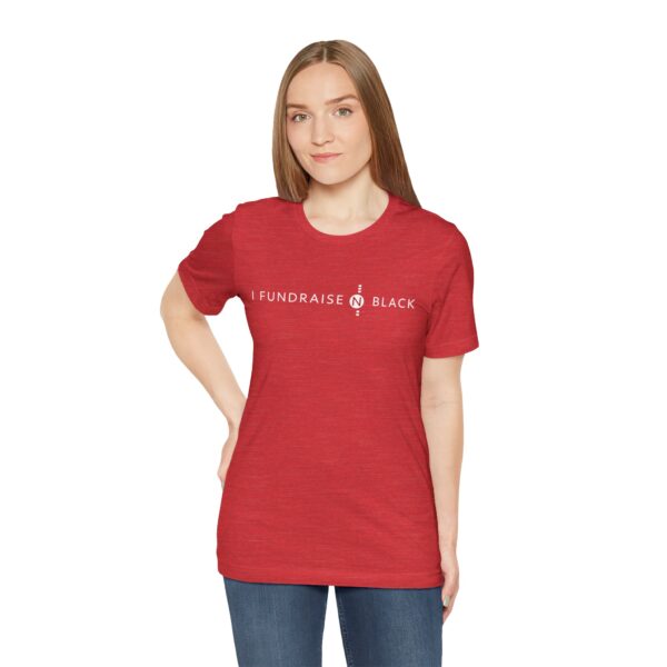 I Fundraise in Black Unisex Short Sleeve Tee