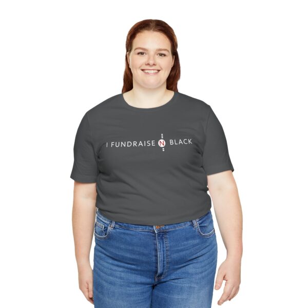 I Fundraise in Black Unisex Short Sleeve Tee