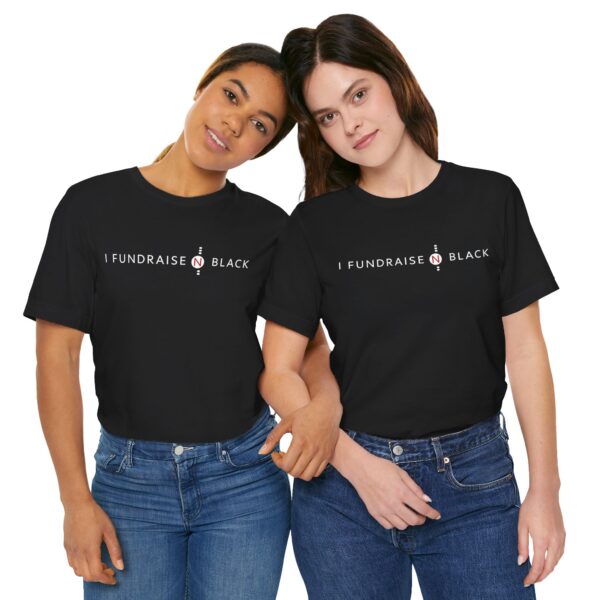 I Fundraise in Black Unisex Short Sleeve Tee