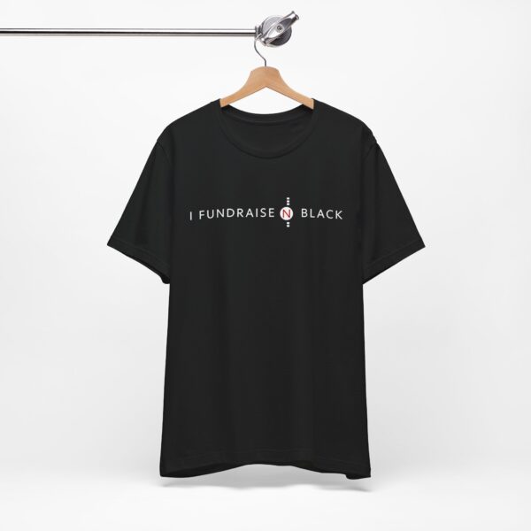 I Fundraise in Black Unisex Short Sleeve Tee