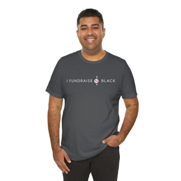 I Fundraise in Black Unisex Short Sleeve Tee