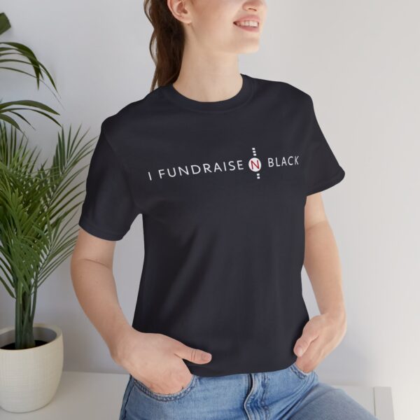 I Fundraise in Black Unisex Short Sleeve Tee