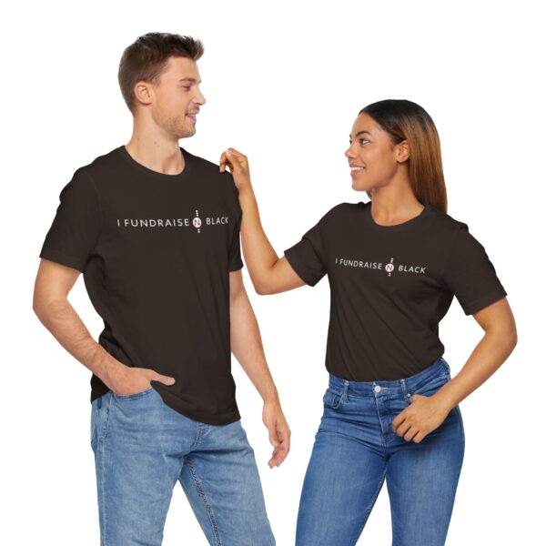 I Fundraise in Black Unisex Short Sleeve Tee