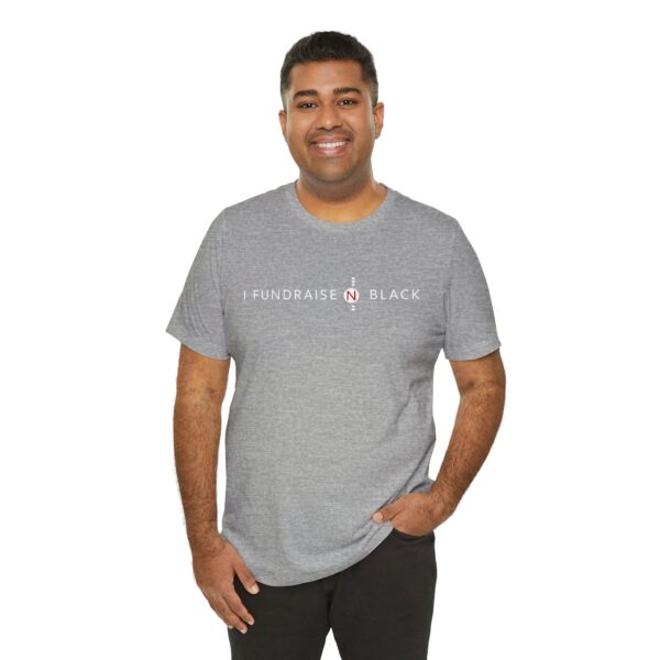 I Fundraise in Black Unisex Short Sleeve Tee