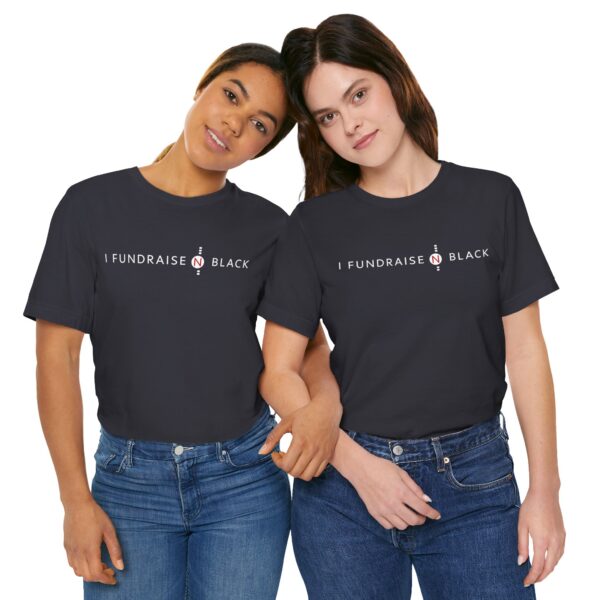 I Fundraise in Black Unisex Short Sleeve Tee