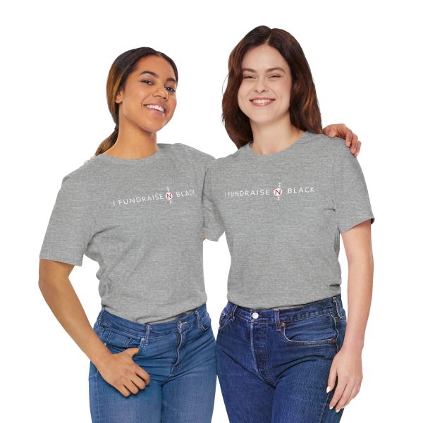 I Fundraise in Black Unisex Short Sleeve Tee