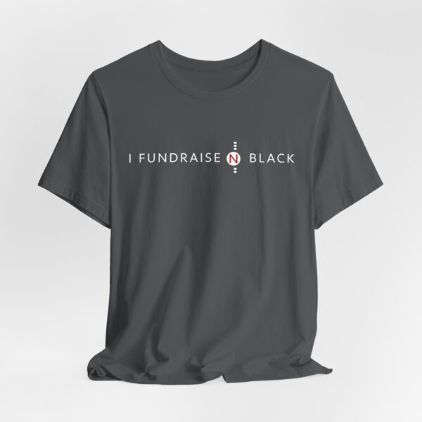 I Fundraise in Black Unisex Short Sleeve Tee