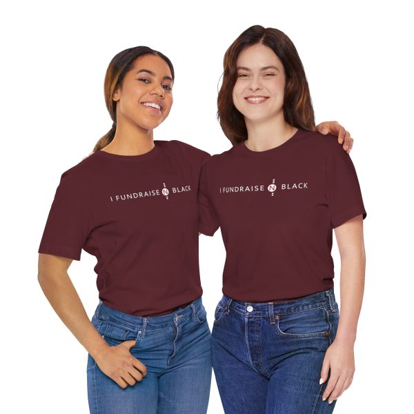 I Fundraise in Black Unisex Short Sleeve Tee