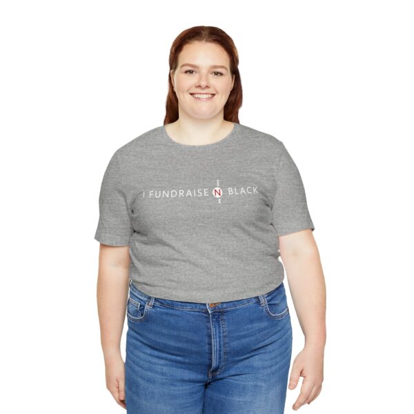 I Fundraise in Black Unisex Short Sleeve Tee