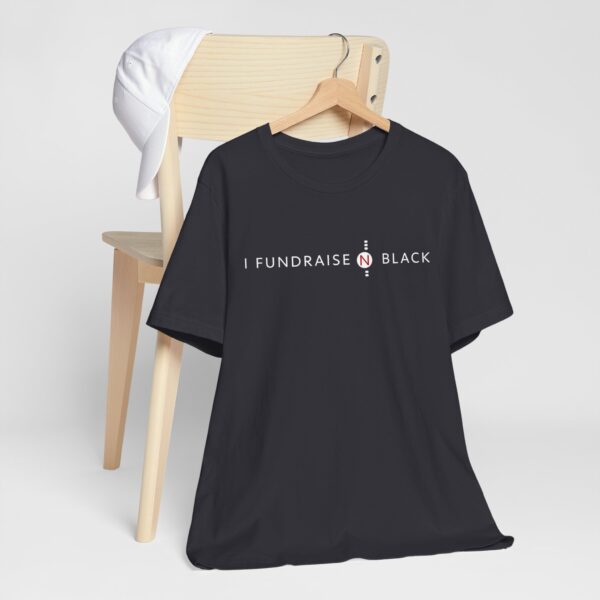 I Fundraise in Black Unisex Short Sleeve Tee