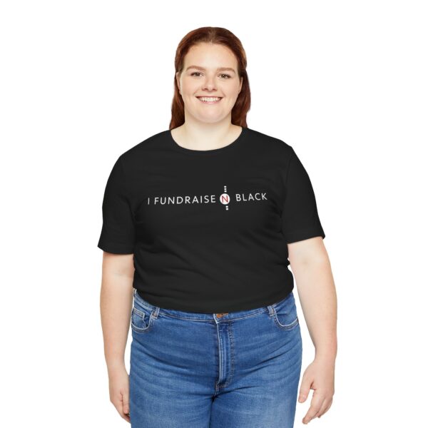 I Fundraise in Black Unisex Short Sleeve Tee