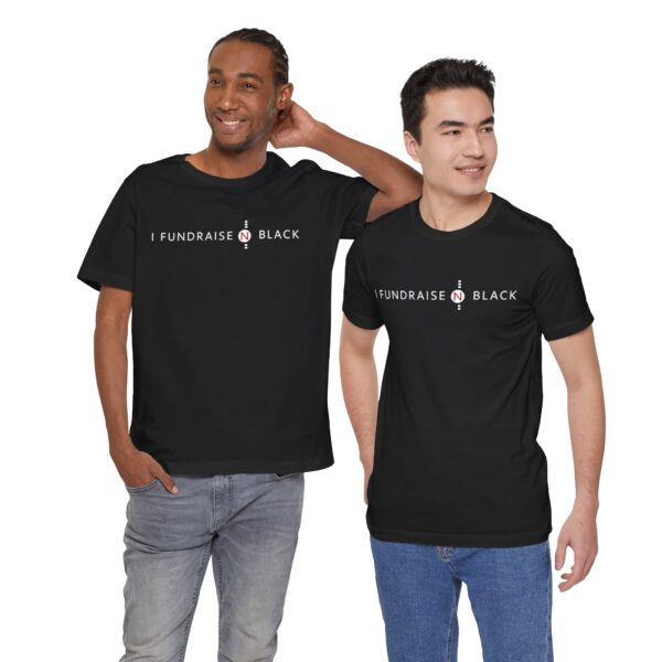 I Fundraise in Black Unisex Short Sleeve Tee