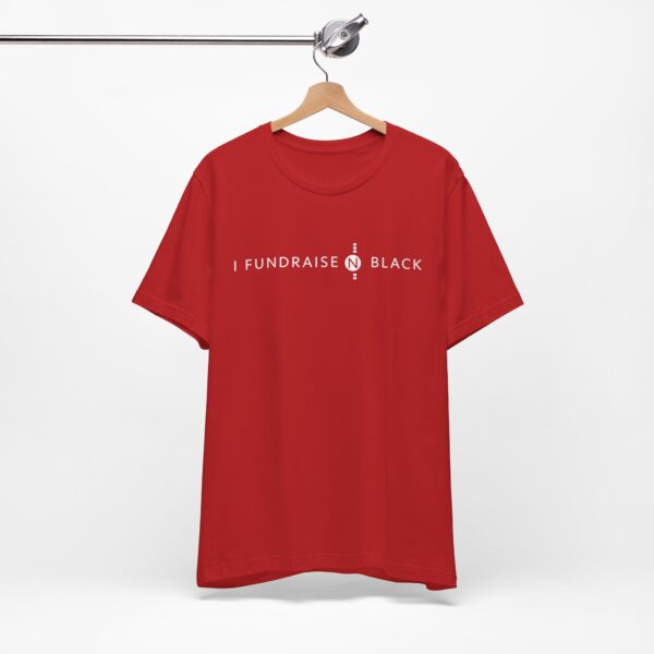 I Fundraise in Black Unisex Short Sleeve Tee