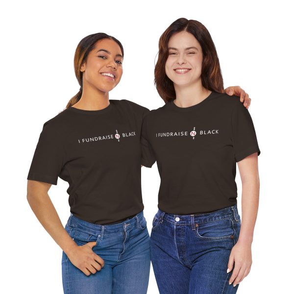 I Fundraise in Black Unisex Short Sleeve Tee