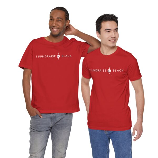 I Fundraise in Black Unisex Short Sleeve Tee