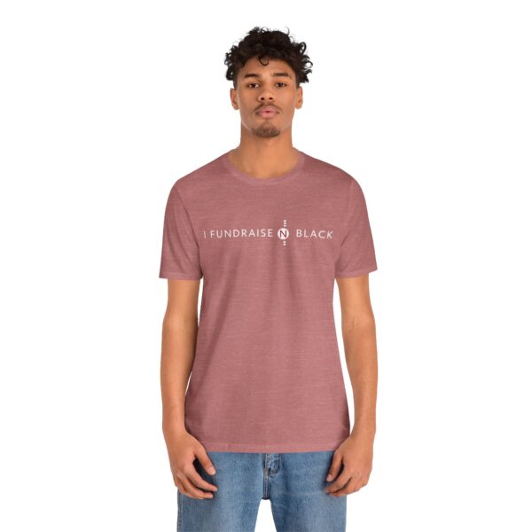 I Fundraise in Black Unisex Short Sleeve Tee