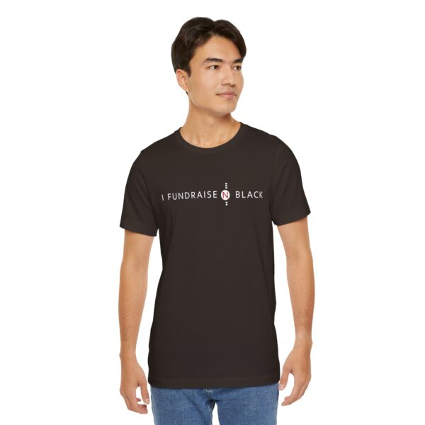I Fundraise in Black Unisex Short Sleeve Tee