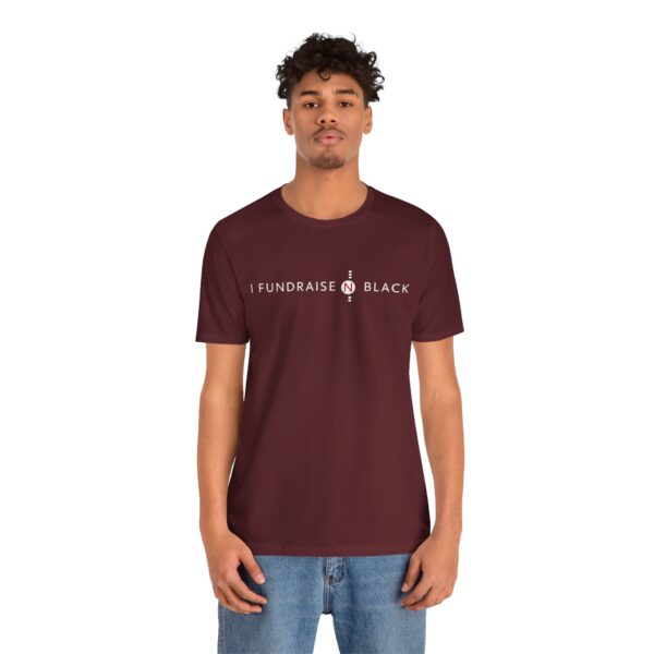 I Fundraise in Black Unisex Short Sleeve Tee