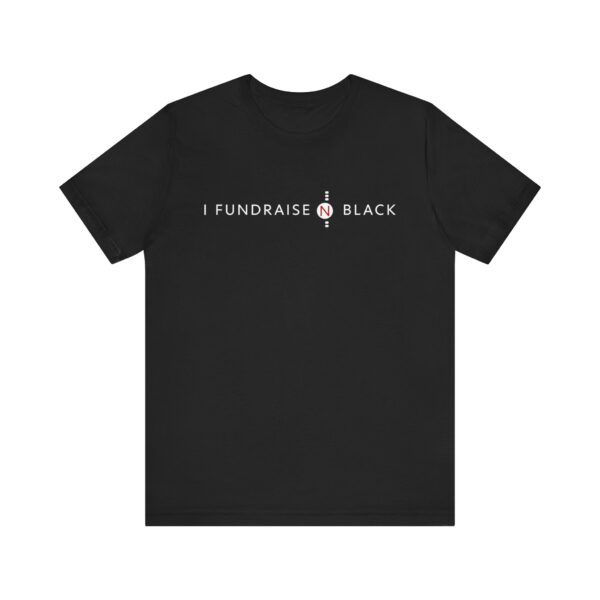 I Fundraise in Black Unisex Short Sleeve Tee