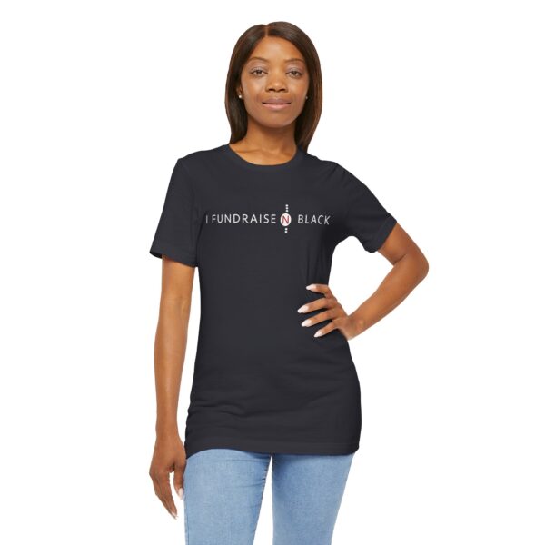 I Fundraise in Black Unisex Short Sleeve Tee