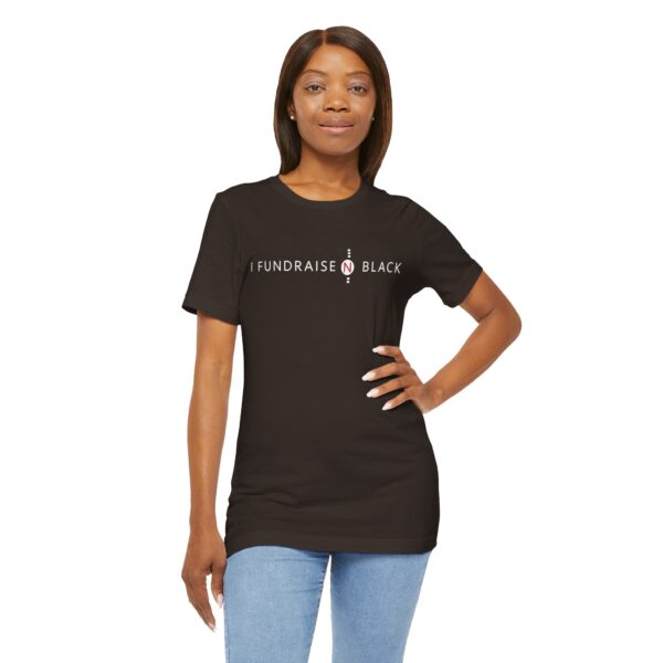 I Fundraise in Black Unisex Short Sleeve Tee