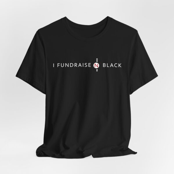 I Fundraise in Black Unisex Short Sleeve Tee