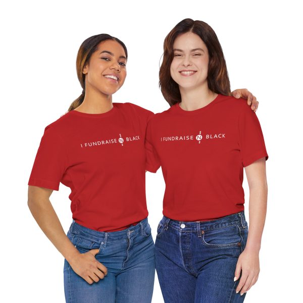 I Fundraise in Black Unisex Short Sleeve Tee