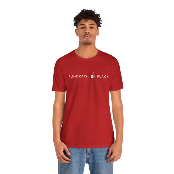 I Fundraise in Black Unisex Short Sleeve Tee