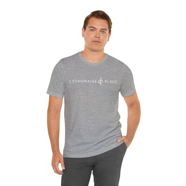 I Fundraise in Black Unisex Short Sleeve Tee