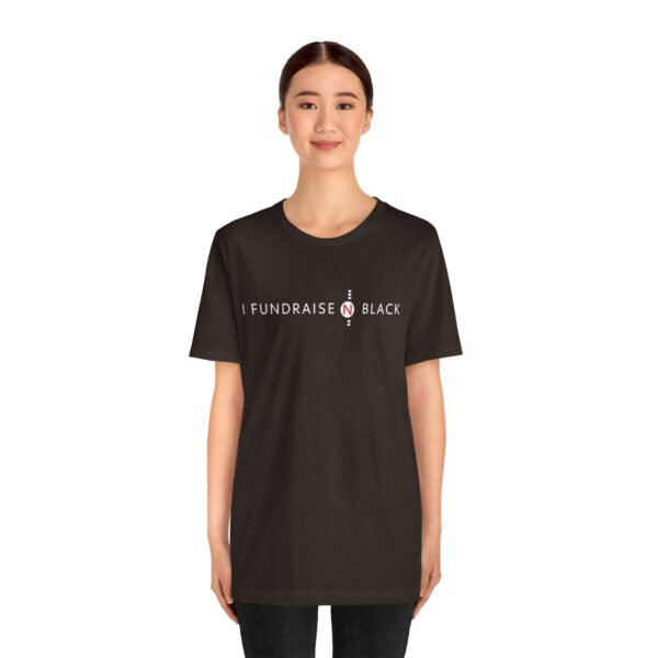 I Fundraise in Black Unisex Short Sleeve Tee