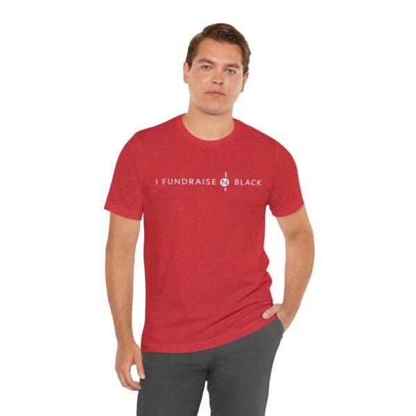 I Fundraise in Black Unisex Short Sleeve Tee
