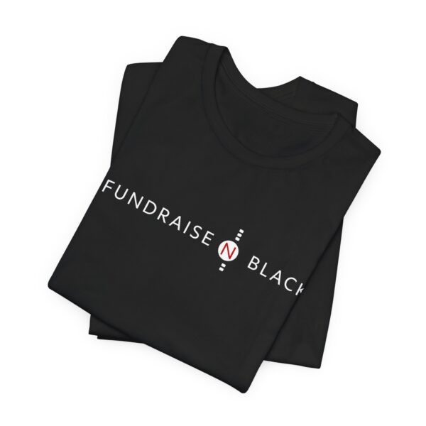 I Fundraise in Black Unisex Short Sleeve Tee