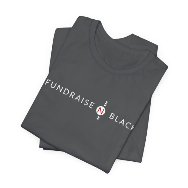 I Fundraise in Black Unisex Short Sleeve Tee