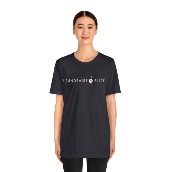 I Fundraise in Black Unisex Short Sleeve Tee