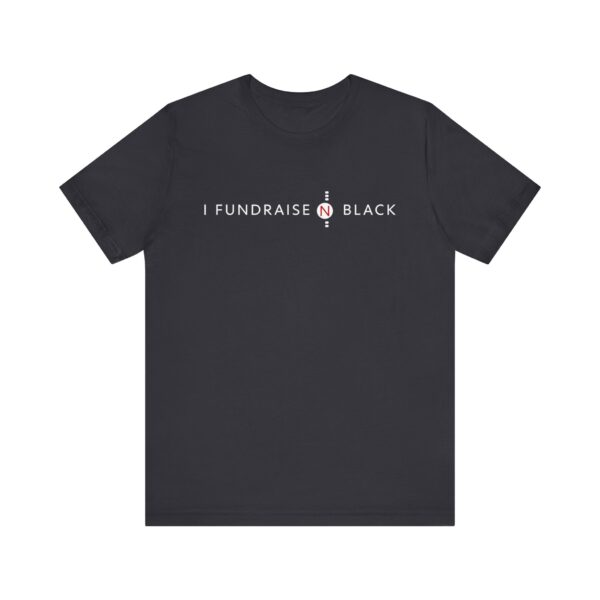 I Fundraise in Black Unisex Short Sleeve Tee