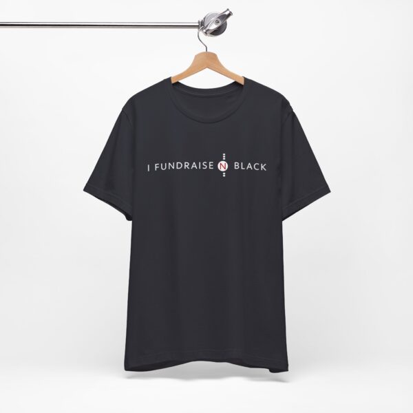 I Fundraise in Black Unisex Short Sleeve Tee
