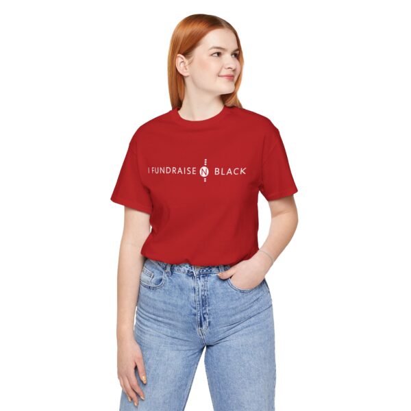 I Fundraise in Black Unisex Short Sleeve Tee