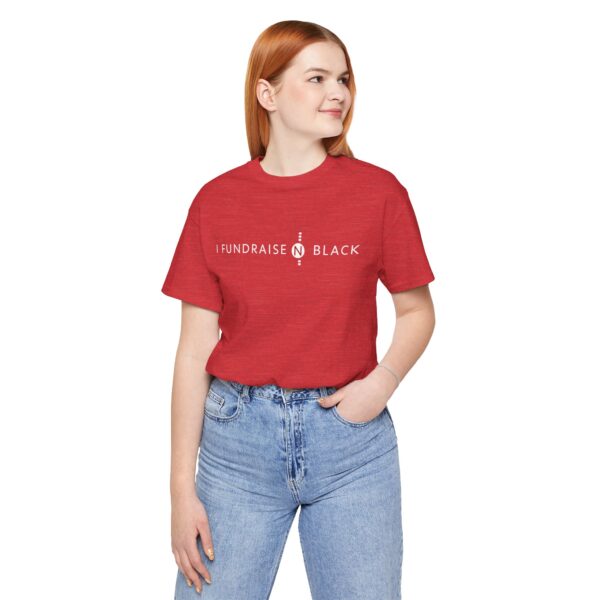 I Fundraise in Black Unisex Short Sleeve Tee