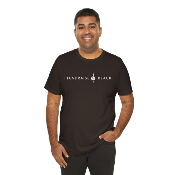 I Fundraise in Black Unisex Short Sleeve Tee