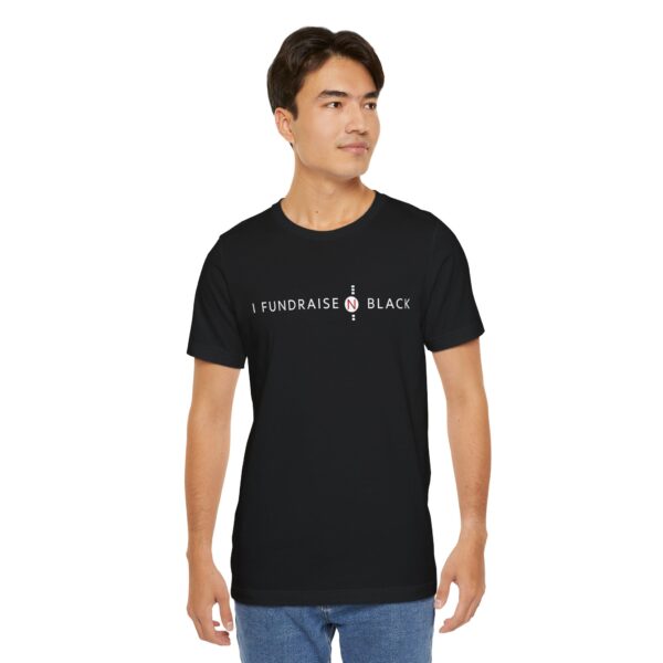 I Fundraise in Black Unisex Short Sleeve Tee