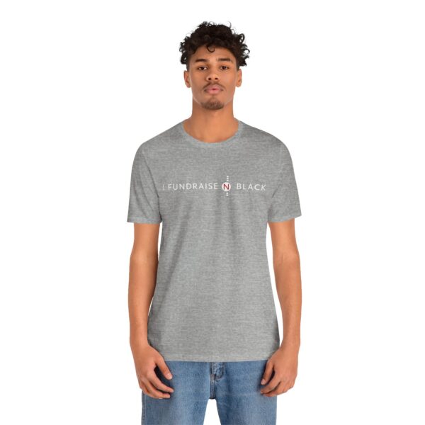 I Fundraise in Black Unisex Short Sleeve Tee