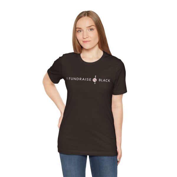 I Fundraise in Black Unisex Short Sleeve Tee