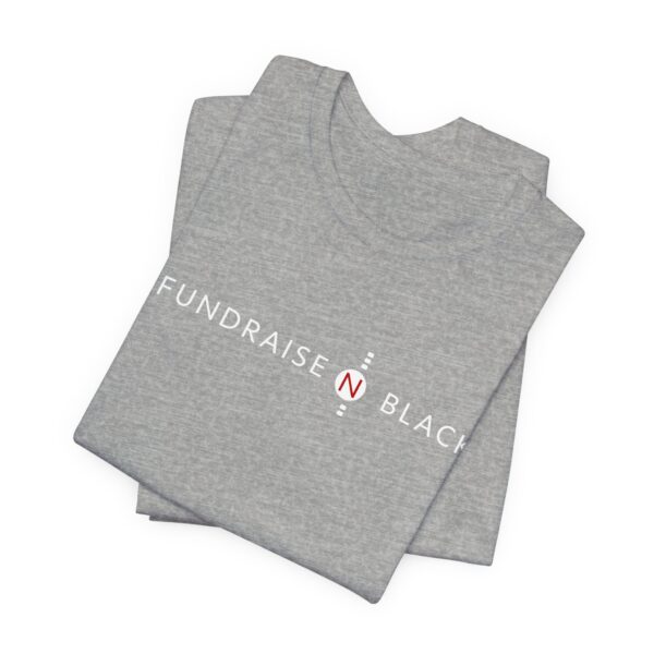 I Fundraise in Black Unisex Short Sleeve Tee