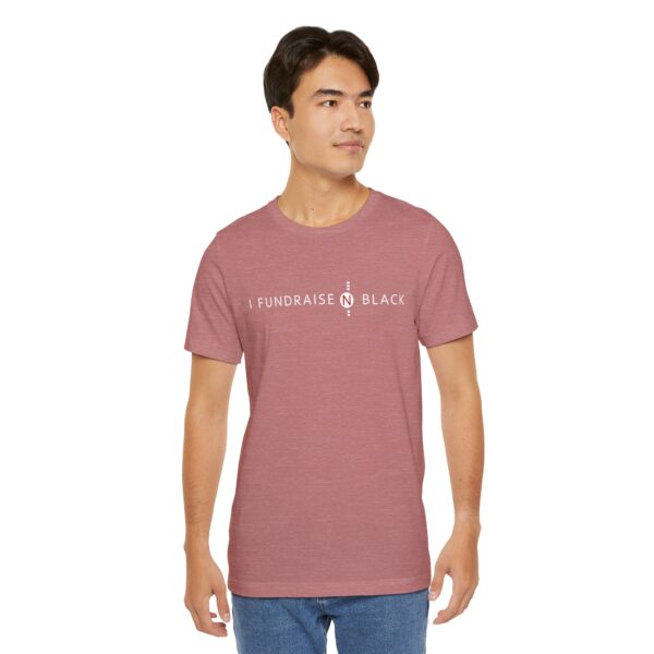 I Fundraise in Black Unisex Short Sleeve Tee