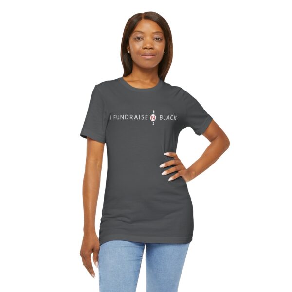 I Fundraise in Black Unisex Short Sleeve Tee
