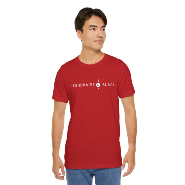 I Fundraise in Black Unisex Short Sleeve Tee