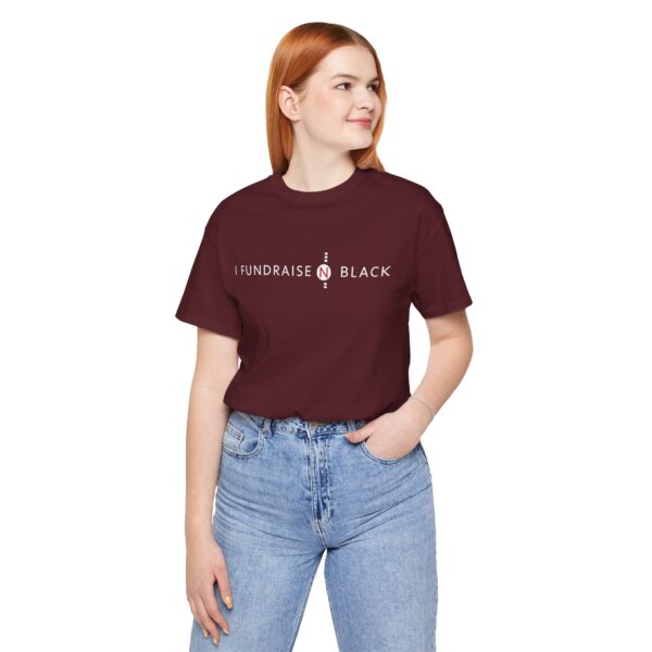 I Fundraise in Black Unisex Short Sleeve Tee