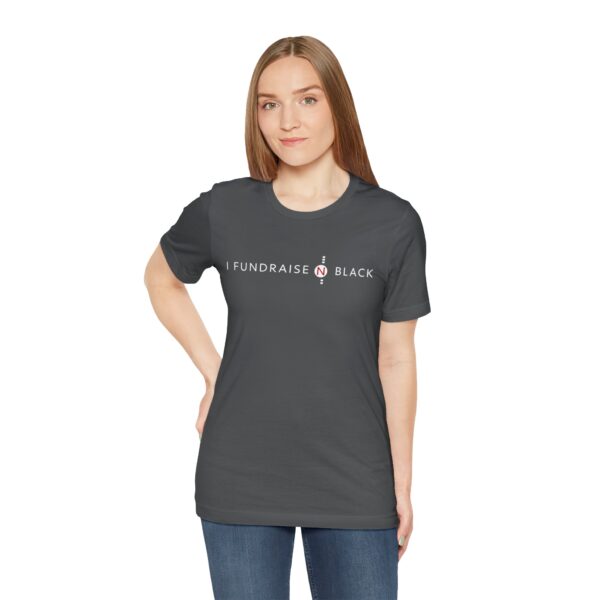 I Fundraise in Black Unisex Short Sleeve Tee